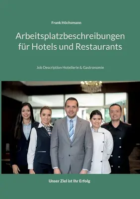 Arbeitsplatzbeschreibungen fr Hotels und Restaurants: Náplň práce Hotellerie und Gastronomie - Arbeitsplatzbeschreibungen fr Hotels und Restaurants: Job Description Hotellerie und Gastronomie