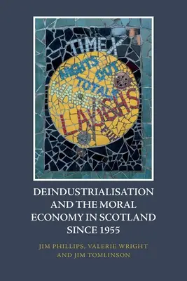 Deindustrializácia a morálne hospodárstvo v Škótsku od roku 1955 - Deindustrialisation and the Moral Economy in Scotland Since 1955