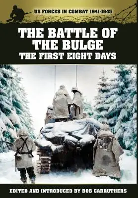 Bitka v húfoch - prvých osem dní - The Battle of the Bulge - The First Eight Days