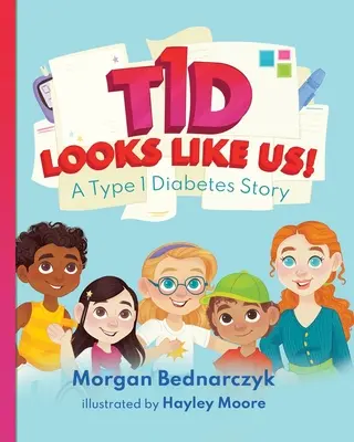 T1D vyzerá ako my: Príbeh o diabete 1. typu - T1D Looks Like Us: A Type 1 Diabetes Story