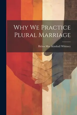 Prečo praktizujeme pluralitné manželstvo - Why We Practice Plural Marriage