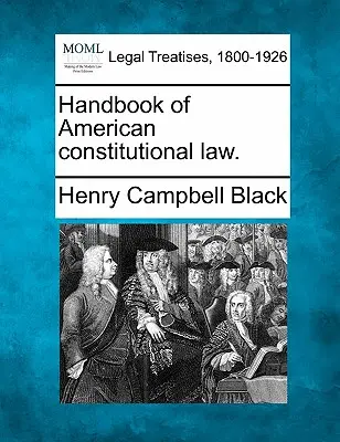 Príručka amerického ústavného práva. - Handbook of American constitutional law.