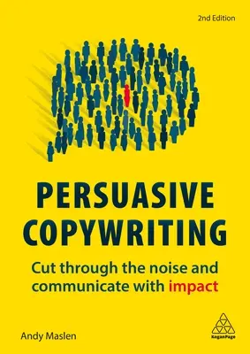 Presvedčivý copywriting: Prekonajte hluk a komunikujte úderne - Persuasive Copywriting: Cut Through the Noise and Communicate with Impact