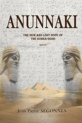 Anunnaki: Nová a posledná nádej sumerských bohov - Anunnaki: The new and last hope of the Sumer Gods