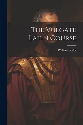 Kurz latinčiny Vulgáta - The Vulgate Latin Course