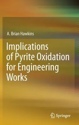 Dôsledky oxidácie pyritu pre inžinierske stavby - Implications of Pyrite Oxidation for Engineering Works