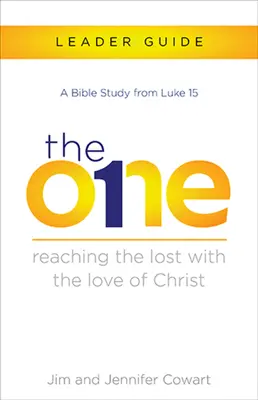 Príručka pre vedúcich: The One Leader Guide: Oslovenie stratených Kristovou láskou - The One Leader Guide: Reaching the Lost with the Love of Christ