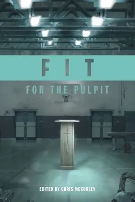 Vhodný na kazateľnicu: Kazateľ a jeho výzvy - Fit for the Pulpit: The Preacher & His Challenges