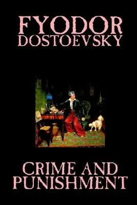 Zločin a trest by Fiodor M. Dostojevskij, Beletria, Klasika - Crime and Punishment by Fyodor M. Dostoevsky, Fiction, Classics