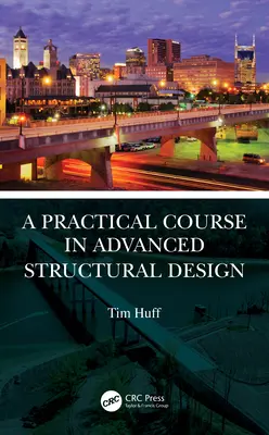 Praktický kurz pokročilého navrhovania konštrukcií - A Practical Course in Advanced Structural Design