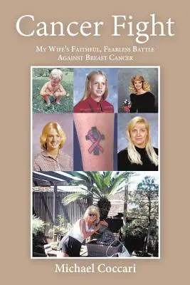 Boj proti rakovine: Moja manželka verne a nebojácne bojuje proti rakovine prsníka. - Cancer Fight: My Wife's Faithful, Fearless Battle Against Breast Cancer