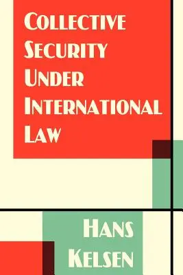 Kolektívna bezpečnosť podľa medzinárodného práva - Collective Security Under International Law