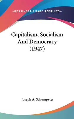 Kapitalizmus, socializmus a demokracia (1947) - Capitalism, Socialism And Democracy (1947)