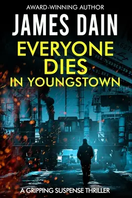 Každý zomrie v Youngstowne: Strhujúci napínavý triler - Everyone Dies in Youngstown: A Gripping Suspense Thriller