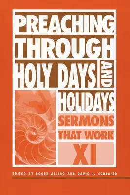 Kázanie cez sväté dni a sviatky: Kázne, ktoré fungujú Séria XI - Preaching Through Holy Days and Holidays: Sermons That Work Series XI