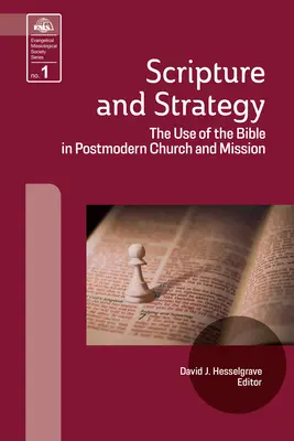 Písmo a stratégia: Využitie Biblie v postmodernej cirkvi a misii - Scripture and Strategy: The Use of the Bible in Postmodern Church and Mission
