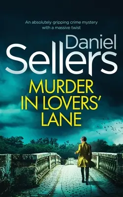 VRAŽDA V LOVERS' LANE absolútne napínavá kriminálna záhada s obrovským zvratom - MURDER IN LOVERS' LANE an absolutely gripping crime mystery with a massive twist