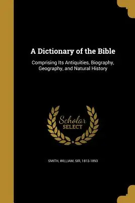 Slovník Biblie - A Dictionary of the Bible