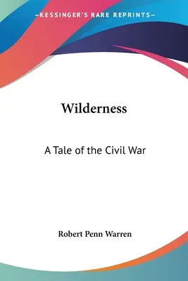 Divočina: Príbeh občianskej vojny - Wilderness: A Tale of the Civil War