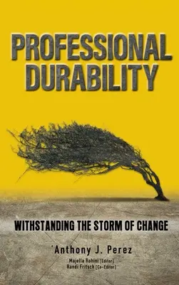 Profesionálna trvanlivosť: Odolať búrke zmien - Professional Durability: Withstanding the Storm of Change