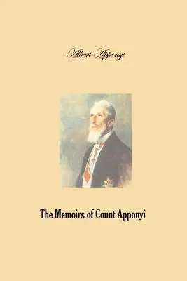 Spomienky grófa Apponyiho - The Memoirs of Count Apponyi