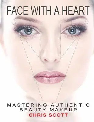 Tvár so srdcom: Zvládnutie autentického kozmetického líčenia - Face with a Heart: Mastering Authentic Beauty Makeup