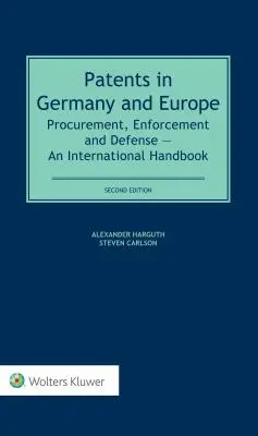 Patenty v Nemecku a Európe: Medzinárodná príručka o patentoch: obstarávanie, presadzovanie a obrana - Patents in Germany and Europe: Procurement, Enforcement and Defense - An International Handbook