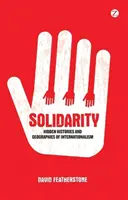 Solidarita: skryté dejiny a geografie internacionalizmu - Solidarity: Hidden Histories and Geographies of Internationalism