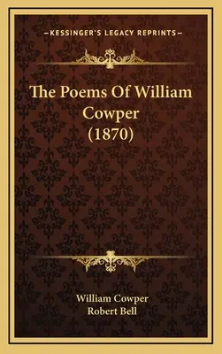 Básne Williama Cowpera (1870) - The Poems of William Cowper (1870)