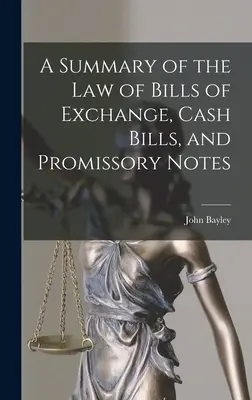 Prehľad zákona o zmenkách, pokladničných poukážkach a dlžobných úpisoch - A Summary of the Law of Bills of Exchange, Cash Bills, and Promissory Notes