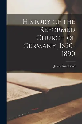 Dejiny reformovanej cirkvi v Nemecku, 1620-1890 - History of the Reformed Church of Germany, 1620-1890