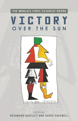 Víťazstvo nad slnkom: Prvá futuristická opera na svete - Victory Over the Sun: The World's First Futurist Opera