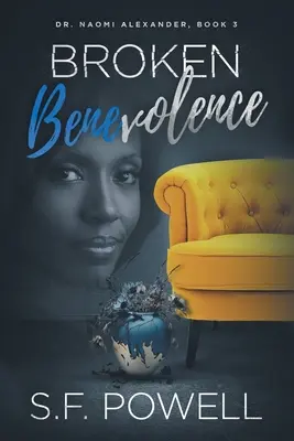 Zlomená benevolencia: Naomi Alexanderová, kniha 3 - Broken Benevolence: Dr. Naomi Alexander, Book 3