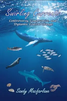 Vírivé prúdy: Vychádzka: Spory, kompromisy a dynamické zmeny na pobreží - Swirling Currents: Controversy, Compromise, and Dynamic Coastal Change
