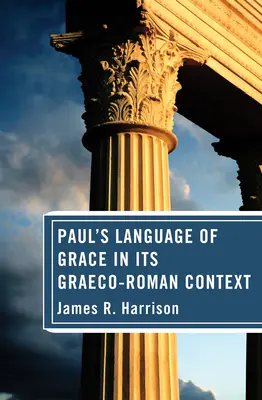Pavlov jazyk milosti v grécko-rímskom kontexte - Paul's Language of Grace in its Graeco-Roman Context