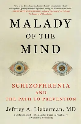 Choroba mysle: Schizofrénia a cesta k prevencii - Malady of the Mind: Schizophrenia and the Path to Prevention