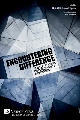 Stretnutie s odlišnosťou: Nové pohľady na žáner, cestovanie a rod - Encountering Difference: New Perspectives on Genre, Travel and Gender