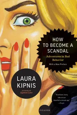 Ako sa stať škandalistom: Dobrodružstvá zlého správania - How to Become a Scandal: Adventures in Bad Behavior
