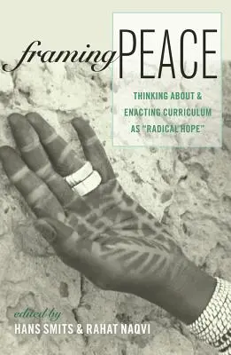 Rámovanie mieru: Myslenie o kurikule a jeho realizácia ako radikálna nádej - Framing Peace: Thinking about and Enacting Curriculum as Radical Hope