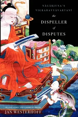 Rozhadzovač sporov: Vigrahavyavartani od Nágardžunu - The Dispeller of Disputes: Nagarjuna's Vigrahavyavartani