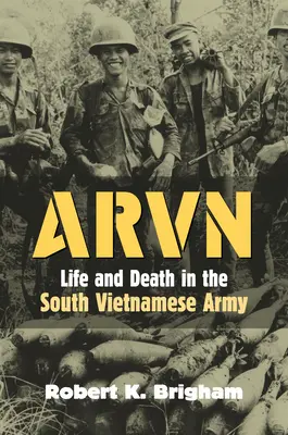 Arvn: Život a smrť v juhovietnamskej armáde - Arvn: Life and Death in the South Vietnamese Army