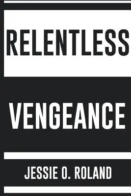 Neúprosná pomsta - Relentless Vengeance