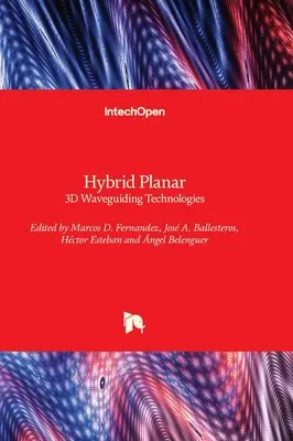 Hybridné planárne - 3D vlnovodné technológie - Hybrid Planar - 3D Waveguiding Technologies