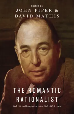 Romantický racionalista: Lewisa: Boh, život a predstavivosť v diele C. S. Lewisa - The Romantic Rationalist: God, Life, and Imagination in the Work of C. S. Lewis