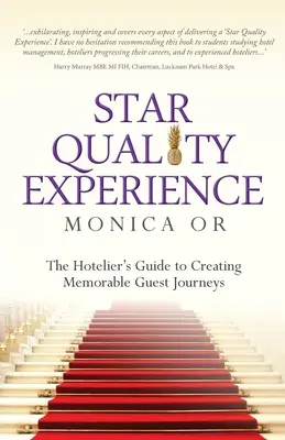 Hviezdna kvalita zážitkov: Hoteliérsky sprievodca vytváraním nezabudnuteľných ciest pre hostí - Star Quality Experience: The Hotelier's Guide to Creating Memorable Guest Journeys