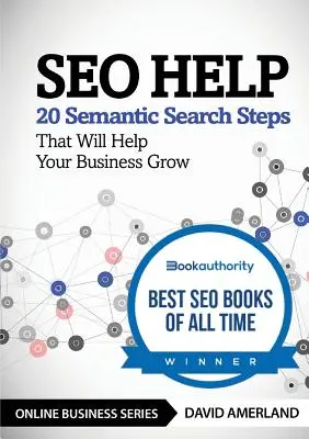 Pomocník SEO: 20 krokov sémantického vyhľadávania, ktoré pomôžu vášmu podnikaniu rásť - SEO Help: 20 Semantic Search Steps that Will Help Your Business Grow