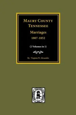 Manželstvá v okrese Maury, Tennessee, 1807-1852 - Maury County, Tennessee Marriages, 1807-1852