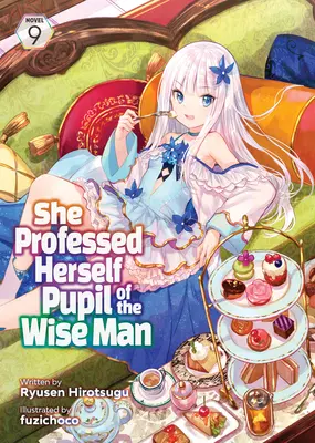 Vyznala sa za žiačku múdreho muža (Light Novel) Vol. 9 - She Professed Herself Pupil of the Wise Man (Light Novel) Vol. 9