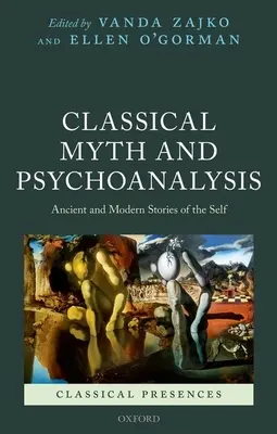 Klasický mýtus a psychoanalýza: Antické a moderné príbehy o sebe samom - Classical Myth and Psychoanalysis: Ancient and Modern Stories of the Self