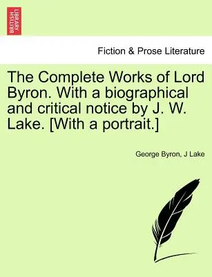 Kompletné dielo lorda Byrona. S biografickou a kritickou poznámkou J. W. Lakea. [S portrétom.] VOL. II - The Complete Works of Lord Byron. With a biographical and critical notice by J. W. Lake. [With a portrait.] VOL. II
